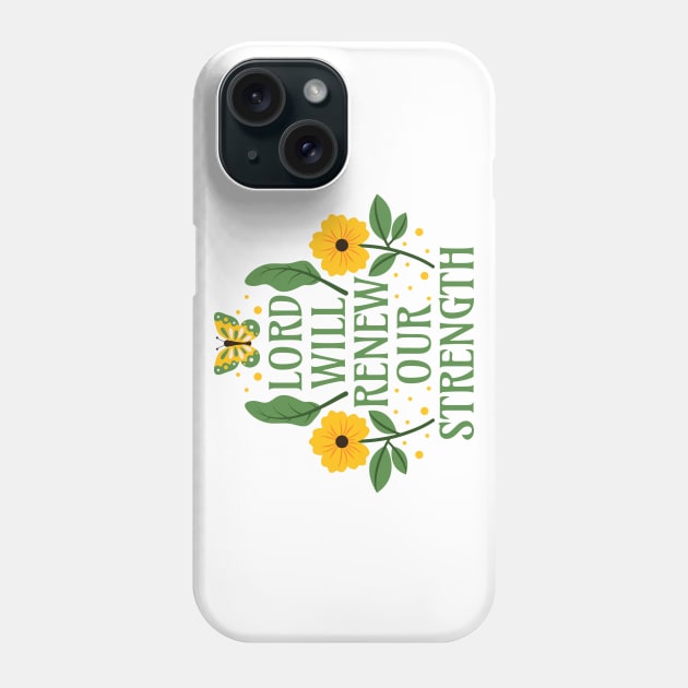 Lord Will Renew Our Strength - Bible Verse Quotes Isaiah 40:31 Phone Case by Millusti