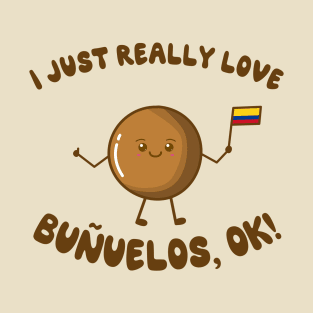 I Just Really Love Buñuelos, Ok! T-Shirt