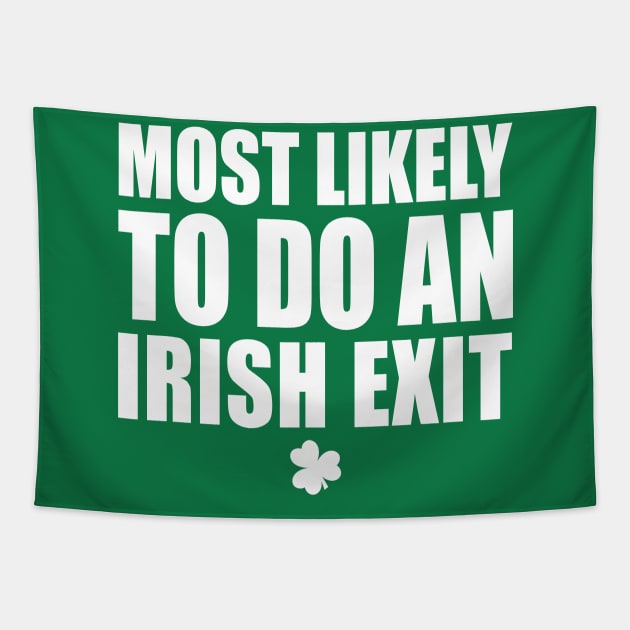 Most Likely To Do An Irish Exit Tapestry by Stellart