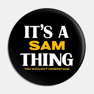 It's A Sam Thing You Wouldn't Understand Pin