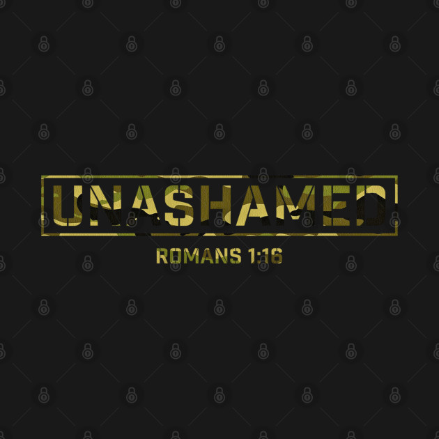 Discover Unashamed - Romans 1:16 Green camouflage - Christian Designs - T-Shirt