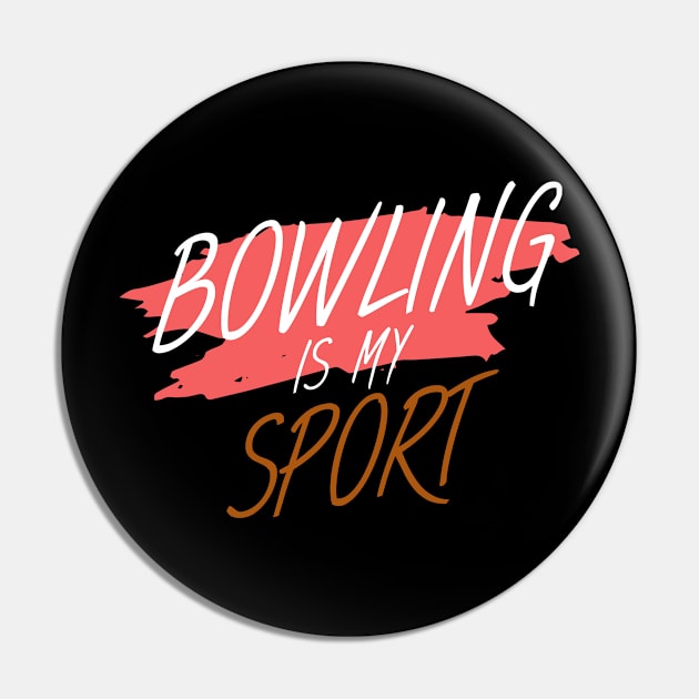 Bowling is my sport Pin by maxcode