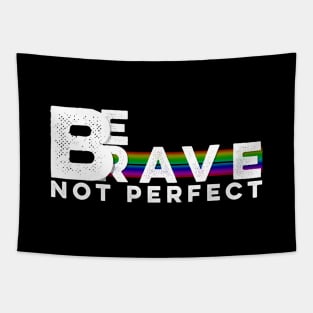 Be Brave Not Perfect T-shirt Inspirational Gift Ideas Tapestry