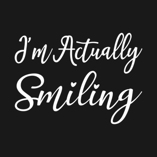 I'm Actually smiling T-Shirt