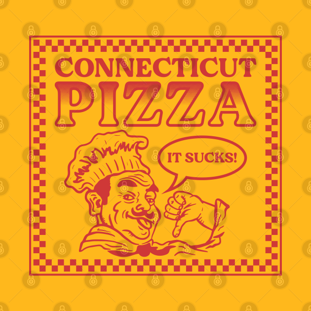 Disover Connecticut Pizza Sucks - Pizza - T-Shirt