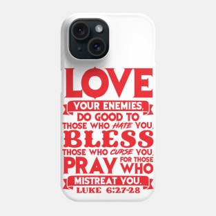 Love your enemies Phone Case