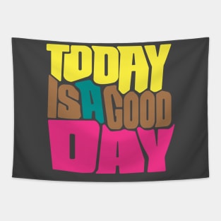 Today is a good day Tapestry