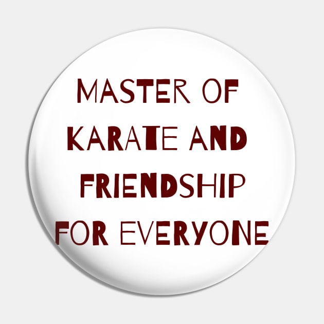 Master of Karate and Friendship Pin by ryanmcintire1232