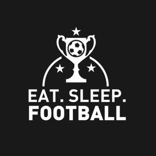 Eat Sleep Football T-Shirt