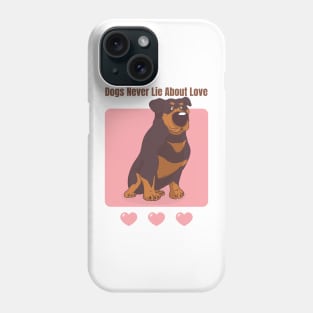 Dogs Never Lie About Love Phone Case