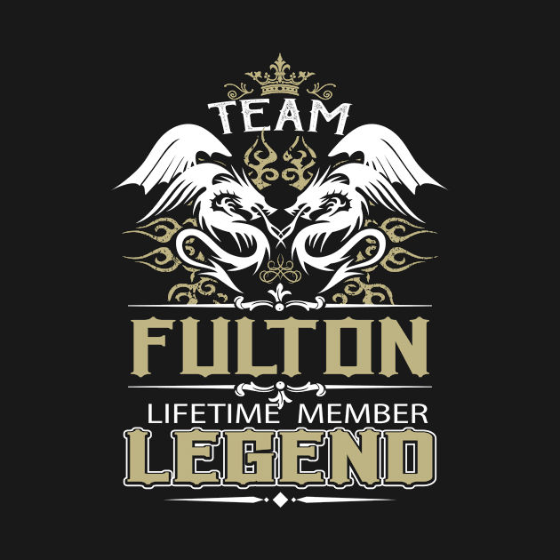 Fulton Name T Shirt -  Team Fulton Lifetime Member Legend Name Gift Item Tee by yalytkinyq