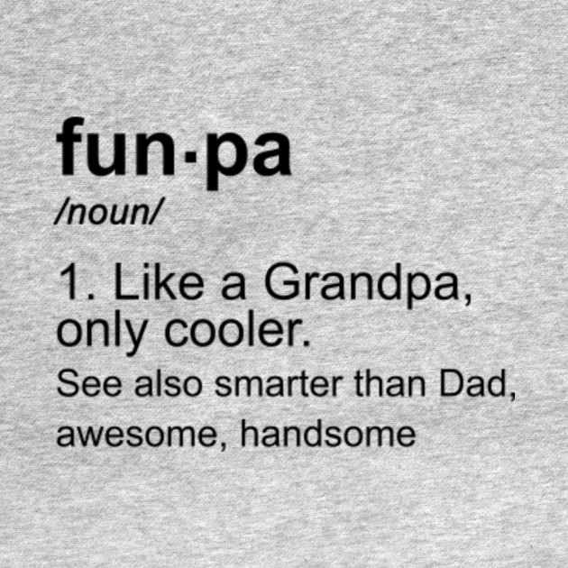Discover Funpa Definition T Shirt Funny Grandpa Gift Fathers Day Papa Graphic - Funpa Definition - T-Shirt
