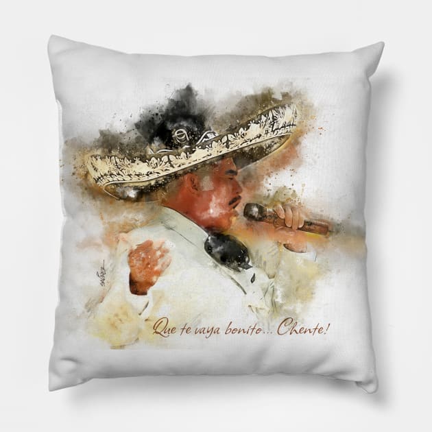 "Que te vaya bonito!" Chente / Vicente Fernandez Pillow by Sauher