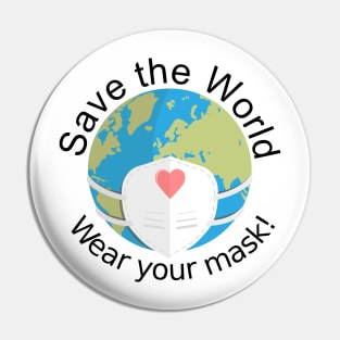 Save The World, Wear Your Mask Gift Idea Pin