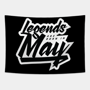 Legends are born in May Tapestry