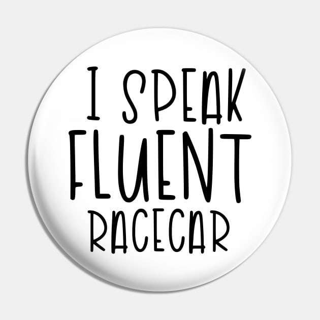 I speak Fluent Racecar Pin by hoddynoddy