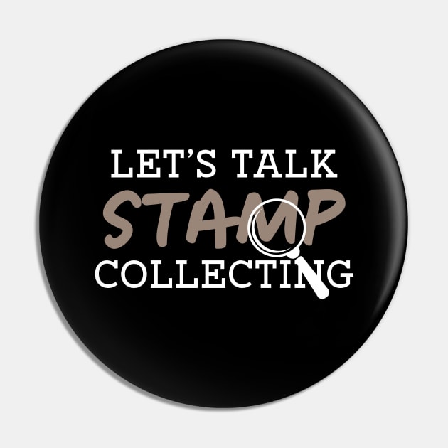 Let's Talk Stamp Collecting Pin by maxcode