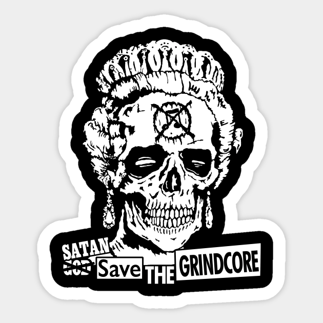 Satan Save The Grindcore God Save The Queen Sticker Teepublic Satan Save The Grindcore God Save The Queen Sticker Teepublic