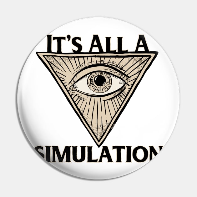 It's All a Simulation Pin by artswitches