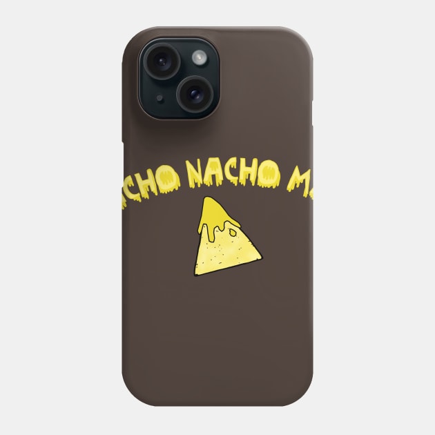 Nacho Nacho Man Phone Case by bradlanger