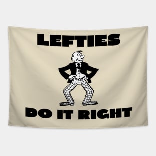 Lefties do it right Tapestry