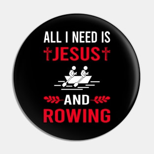 I Need Jesus And Rowing Row Rower Pin