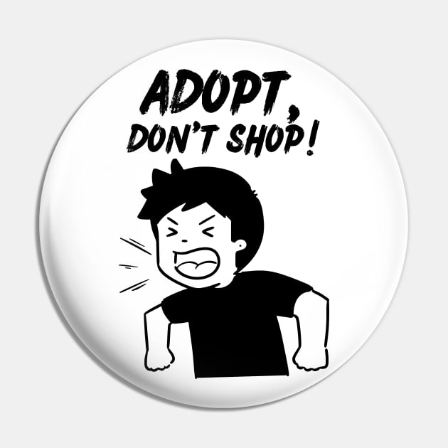 Adopt, Don't Shop. Funny and Sarcastic Saying Phrase, Humor Pin by JK Mercha