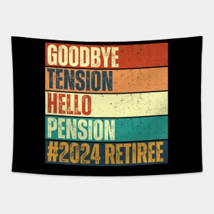 Goodbye Tension Hello Pension Tapestry