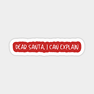 DEAR SANTA, I CAN EXPLAIN Magnet