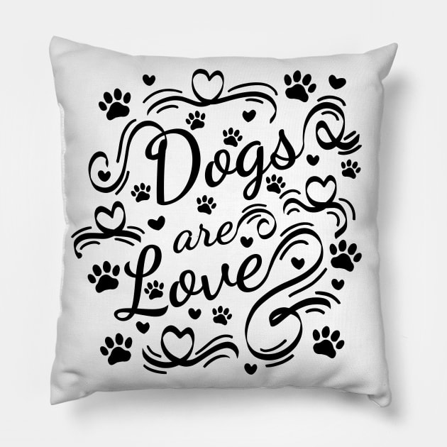 Dogs Are Love Paws And Hearts Typography Pillow by Braznyc