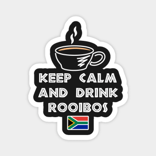 Keep Calm And Drink Rooibos Tea Magnet