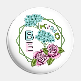 Be Kind - Floral Pin