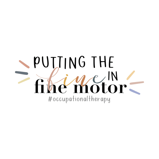 Funny Putting the Fine in Fine Motor, Occupational Therapy OT OTA by The Dirty Palette