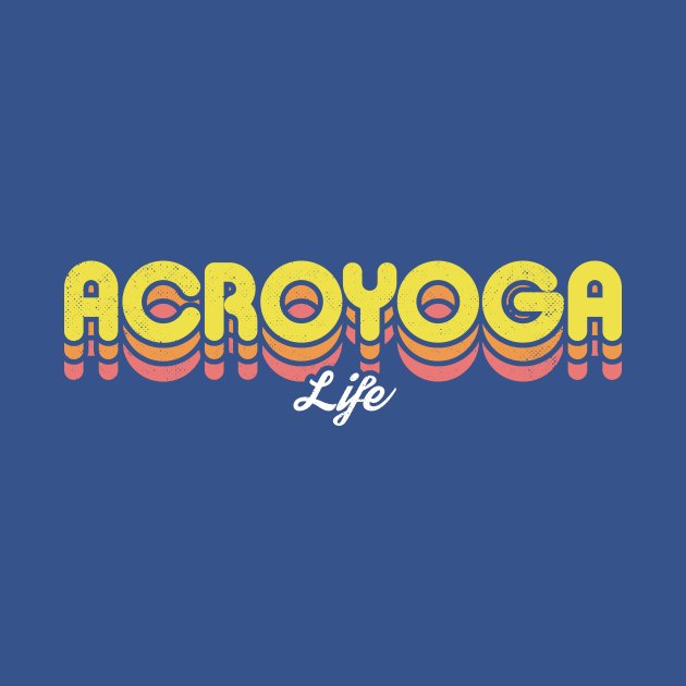 Retro Acroyoga Life by rojakdesigns