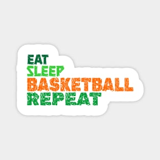 EAT SLEEP BASKETBALL REPEAT Magnet