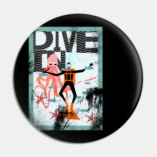 Dive In, Scuba divers! Pin