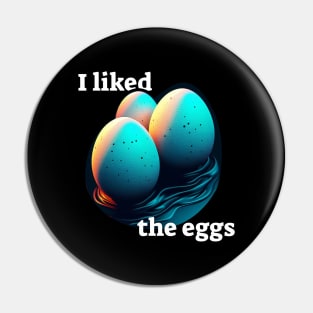I liked the eggs Pin