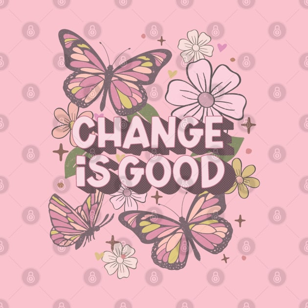 Change is Good by Mastilo Designs