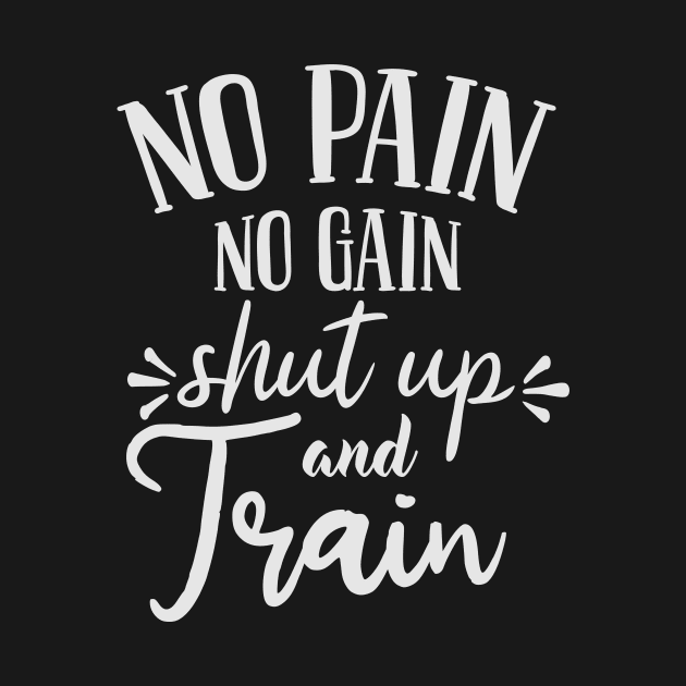 No pain No gain - Shut up and Train by fancimpuk