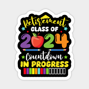 Funny Retirement Class Of 2024 Countdown In Progress Teacher Magnet