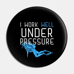 "I work well under pressure" funny text for divers Pin