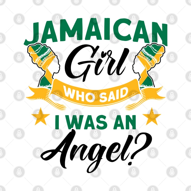 Jamaican Girl I Was An Angel Jamaican Roots by Toeffishirts