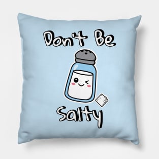 Don't Be Salty Kawaii Design Pillow