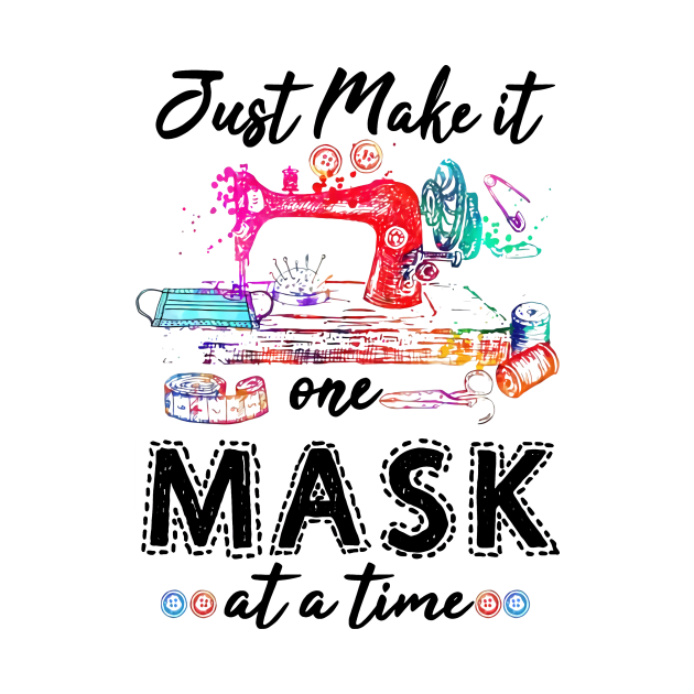 Just Make It One Mask At A Time by Pelman