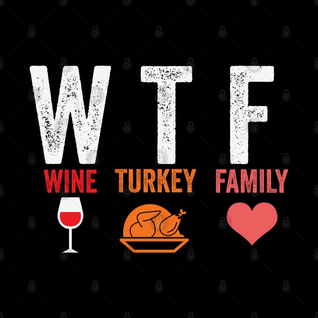 WTF Wine Turkey Family by DragonTees