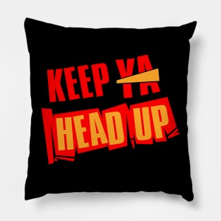 Keep Ya Head Up Pillow