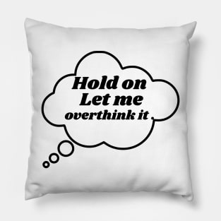 overthinking Thought Bubble Pillow