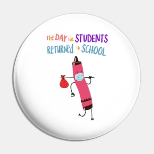 The Day The Students Returned To School Crayon Red Funny Shirt Pin