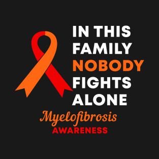 In This Family Nobody Fights Alone Myelofibrosis Awareness T-Shirt