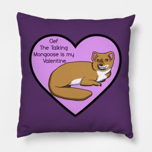 Gef the talking mongoose is my valentine Pillow